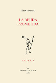 Title: La deuda prometida, Author: Félix Moyano Casiano