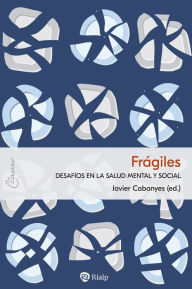 Title: Frágiles: Desafíos en la salud mental y social, Author: Javier Cabanyes Truffino