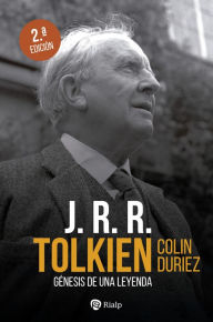 Title: J.R.R. Tolkien. Génesis de una leyenda, Author: Colin Duriez