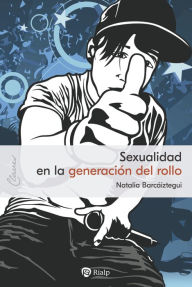 Title: Sexualidad en la generación del rollo, Author: Natalia Barcáiztegui Jadraque