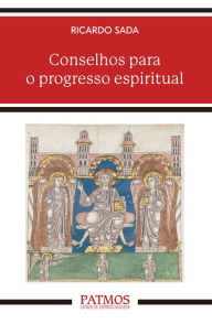 Title: Conselhos para o progresso espiritual, Author: Ricardo Sada