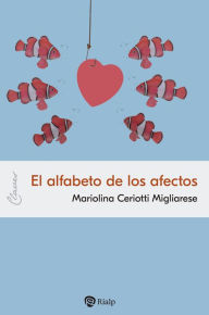 Title: El alfabeto de los afectos, Author: Mariolina Ceriotti Migliarese