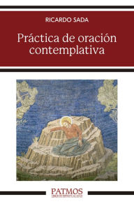 Title: Práctica de oración contemplativa, Author: Ricardo Sada Fernández