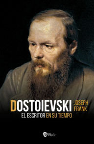 Title: Dostoievski: El escritor en su tiempo, Author: Joseph Frank