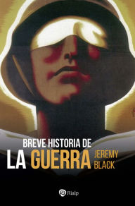 Title: Breve historia de la guerra, Author: Jeremy Black