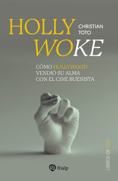 Hollywoke: Cómo Hollywood vendió su alma con el cine buenista