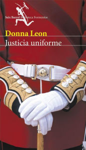 Title: Justicia uniforme (Uniform Justice), Author: Donna Leon