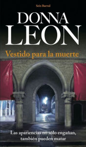 Title: Vestido para la muerte (Dressed for Death), Author: Donna Leon