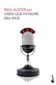 Title: Creía que mi padre era Dios (I Thought My Father Was God), Author: Paul Auster