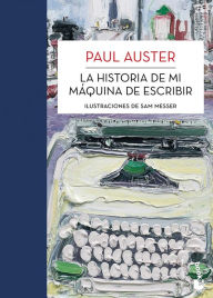 Title: La historia de mi máquina de escribir, Author: Paul Auster