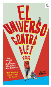 Title: El universo contra Alex Woods, Author: Gavin Extence