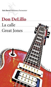 Title: La calle Great Jones, Author: Don DeLillo