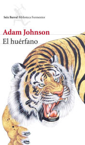Title: El huérfano (The Orphan Master's Son), Author: Adam Johnson