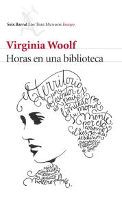 Title: Horas en una biblioteca, Author: Virginia Woolf