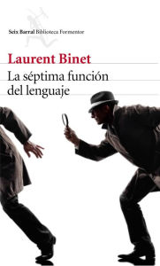 Title: La séptima función del lenguaje (The Seventh Function of Language), Author: Laurent Binet