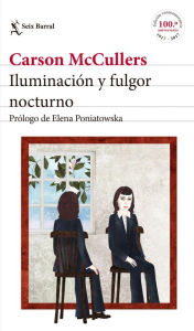 Title: Iluminación y fulgor nocturno: Prólogo de Elena Poniatowska, Author: Carson McCullers