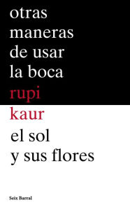 Title: Otras maneras de usar la boca + El sol y sus flores (pack), Author: Rupi Kaur