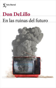 Title: En las ruinas del futuro, Author: Don DeLillo