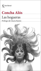 Title: Las hogueras: Prólogo de Llucia Ramis, Author: Concha Alós