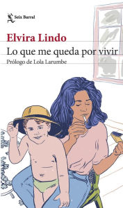 Title: Lo que me queda por vivir, Author: Elvira Lindo