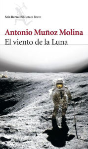 Title: El viento de la Luna, Author: Antonio Muñoz Molina