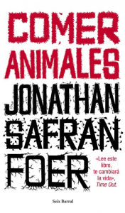 Title: Comer animales, Author: Jonathan Safran Foer