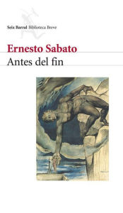 Title: Antes del fin, Author: Ernesto Sábato