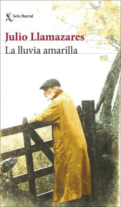 Title: La lluvia amarilla, Author: Julio Llamazares