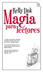 Title: Magia para lectores, Author: Kelly Link