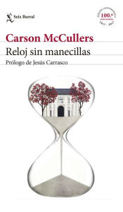 Title: Reloj sin manecillas: Prólogo de Jesús Carrasco, Author: Carson McCullers