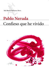 Title: Confieso que he vivido, Author: Pablo Neruda