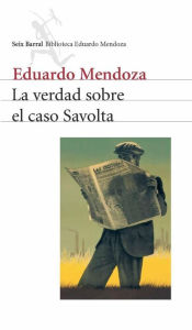 Title: La verdad sobre el caso Savolta, Author: Eduardo Mendoza