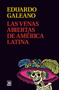 Title: Las venas abiertas de América Latina, Author: Eduardo Galeano