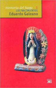 Title: Memoria del fuego 1: Los nacimientos (Genesis: Memory of Fire Trilogy #1), Author: Eduardo Galeano