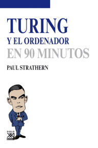 Title: Turing y el ordenador, Author: Paul Strathern