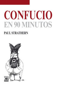 Title: Confucio en 90 minutos, Author: Paul Strathern