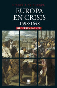 Title: Europa en crisis. 1598-1648, Author: Geoffrey Parker