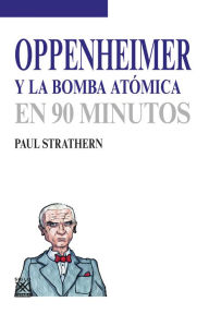 Title: Oppenheimer y la bomba atómica, Author: Paul Strathern