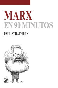 Title: Marx en 90 minutos, Author: Paul Strathern