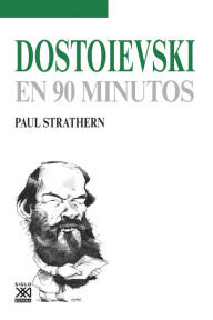 Title: Dostoievski en 90 minutos, Author: Paul Strathern