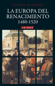 Title: La Europa del Renacimiento: 1480-1520, Author: J.R. Hale