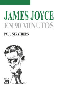 Title: James Joyce en 90 minutos, Author: Paul Strathern