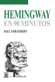 Title: Hemingway en 90 minutos, Author: Paul Strathern