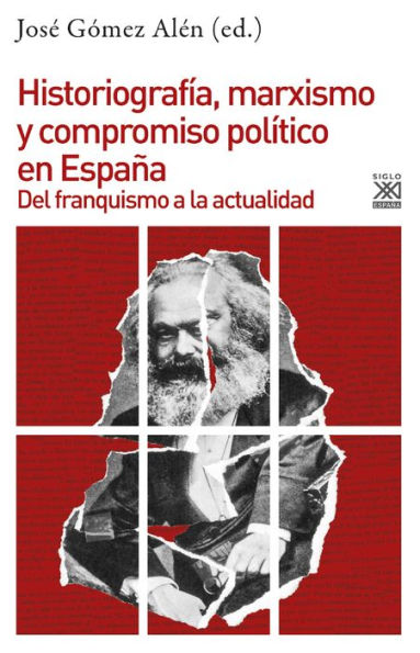 Historiografía, marxismo y compromiso político en España: Del franquismo a la actualidad