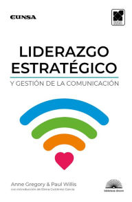 Title: Liderazgo estratégico y gestión de la comunicación, Author: Anne Gregory