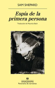 Title: Espía de la primera persona, Author: Sam Shepard