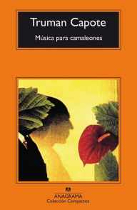 Title: Musica para camaleones (Music for Chameleons), Author: Truman Capote