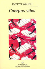 Title: Cuerpos viles, Author: Evelyn Waugh