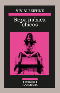 Title: Ropa musica chicos, Author: Viv Albertine