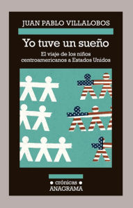 Title: Yo tuve un sueno, Author: Juan Pablo Villalobos